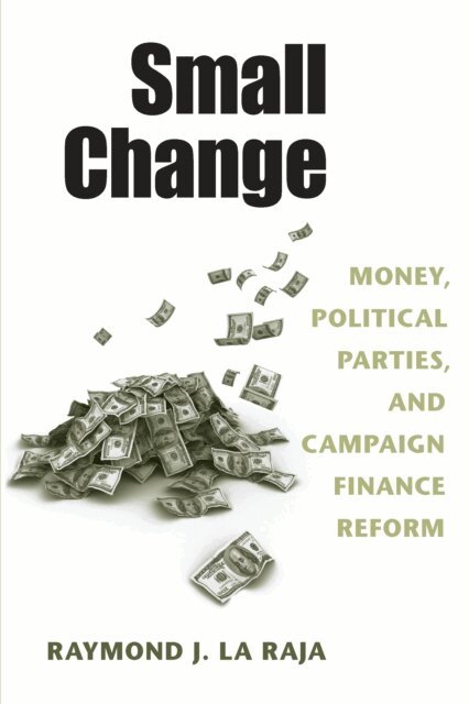 Raymond J. La Raja - Small Change, E-bok