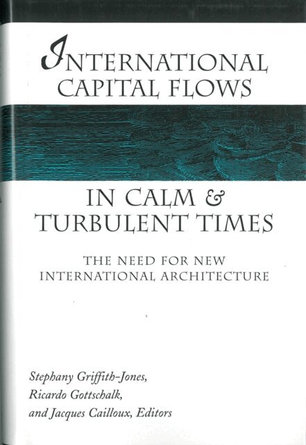 Jacques Cailloux, Ricardo Gottschalk, Stephany Griffith-Jones - International Capital Flows in Calm and Turbulent Times, E-bok