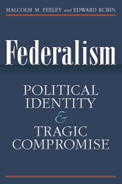 Edward Rubin, Malcolm Feeley - Federalism, E-bok