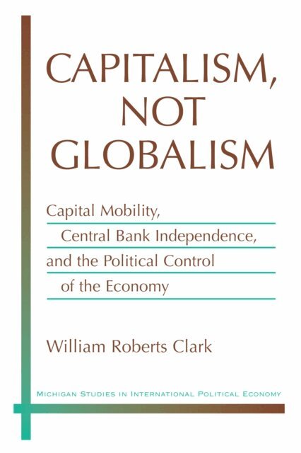 William Roberts Clark - Capitalism, Not Globalism, E-bok