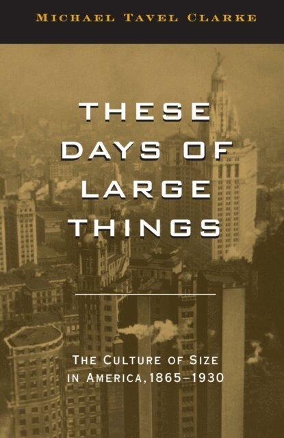 These Days of Large Things