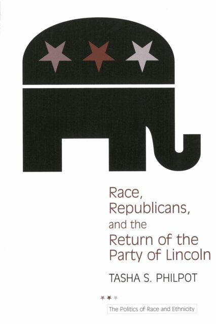 Tasha Philpot - Race, Republicans, and the Return of the Party of Lincoln, E-bok