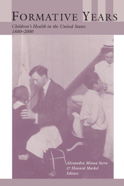 Howard Markel, Alexandra Minna Stern - Formative Years, E-bok