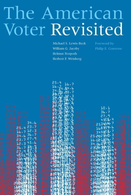 Herbert F. Weisberg, William G. Jacoby, Helmut Norpoth, Michael S. Lewis-Beck - American Voter Revisited, E-bok