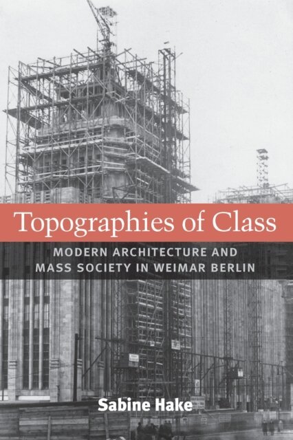 Sabine Hake - Topographies of Class, E-bok