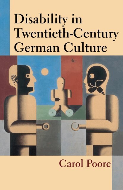 Carol Poore - Disability in Twentieth-Century German Culture, E-bok