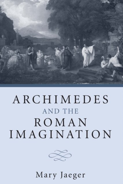 Mary Jaeger - Archimedes and the Roman Imagination, E-bok. Tillgänglighet: Lägg i varukorg