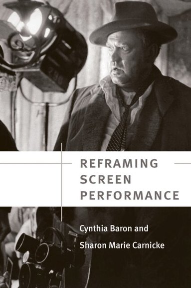 Sharon Marie Carnicke, Cynthia Baron - Reframing Screen Performance, E-bok