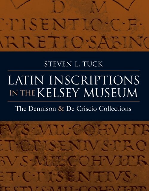 Steven Tuck - Latin Inscriptions in the Kelsey Museum, E-bok. Tillgänglighet: Lägg i varukorg