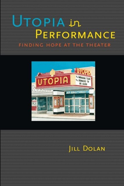 Jill Dolan - Utopia in Performance, E-bok