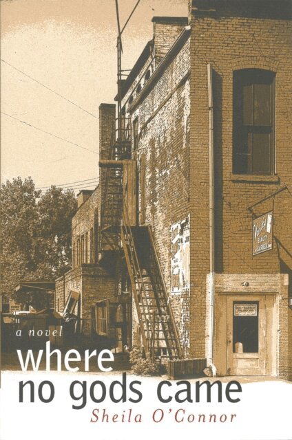 Sheila O'Connor - Where No Gods Came, E-bok