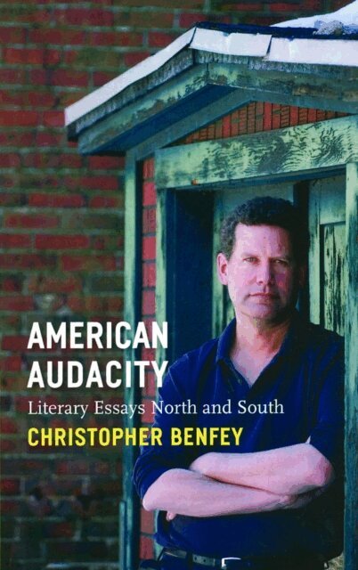 Christopher Benfey - American Audacity, E-bok