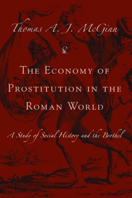 Thomas McGinn, Thomas A.J. McGinn - Economy of Prostitution in the Roman World, E-bok