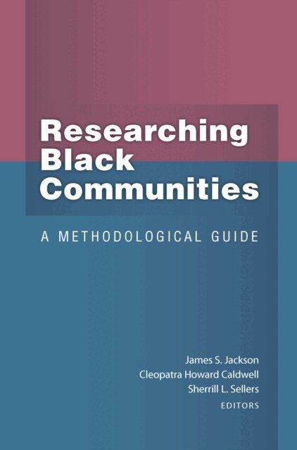 Sherrill L Sellers, Cleopatra Howard Caldwell, James S. Jackson - Researching Black Communities, E-bok