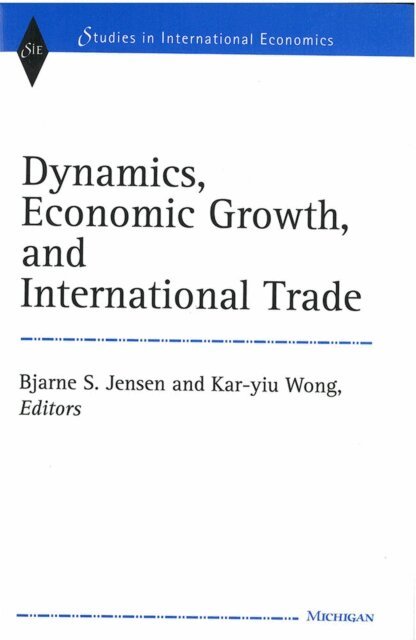 Kar-yiu Wong, Bjarne Sloth Jensen - Dynamics, Economic Growth, and International Trade, E-bok