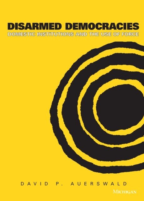 David P. Auerswald - Disarmed Democracies, E-bok