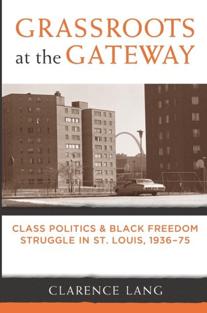 Clarence Lang - Grassroots at the Gateway, E-bok