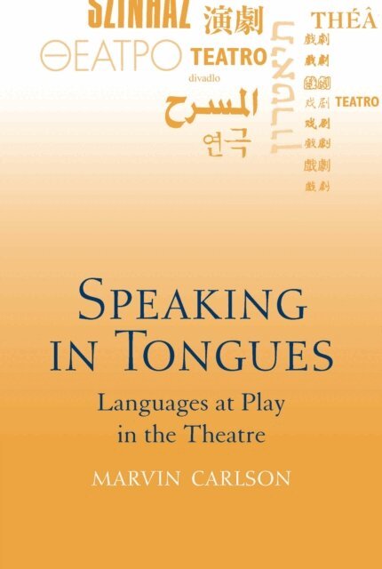 Marvin Carlson - Speaking in Tongues, E-bok