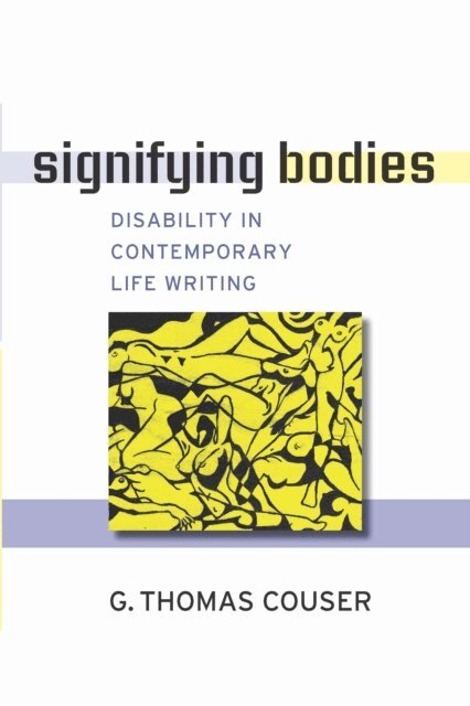 G.  Thomas Couser - Signifying Bodies, E-bok