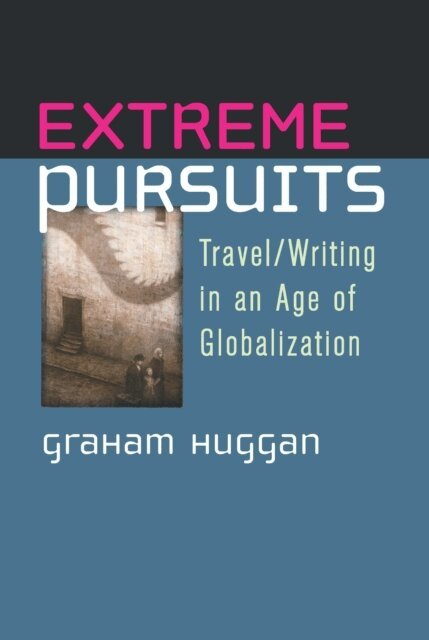 Graham Huggan - Extreme Pursuits, E-bok