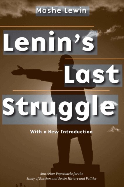 Moshe Lewin - Lenin's Last Struggle, E-bok