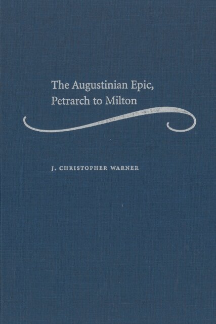 J. Christopher Warner - Augustinian Epic, Petrarch to Milton, E-bok