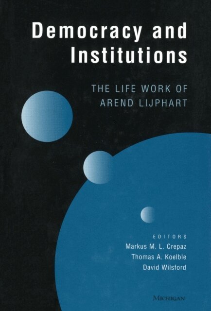 David Wilsford, Thomas Albert Koelble, Markus M. L. Crepaz - Democracy and Institutions, E-bok