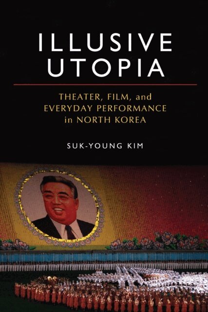 Suk-Young Kim - Illusive Utopia, E-bok