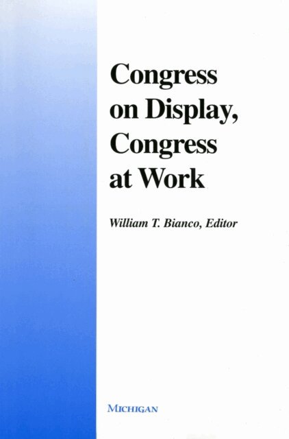 William Bianco - Congress on Display, Congress at Work, E-bok