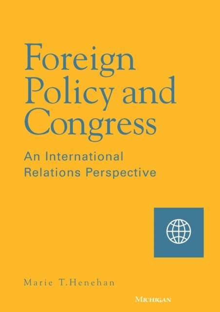 Marie T. Henehan - Foreign Policy and Congress, E-bok