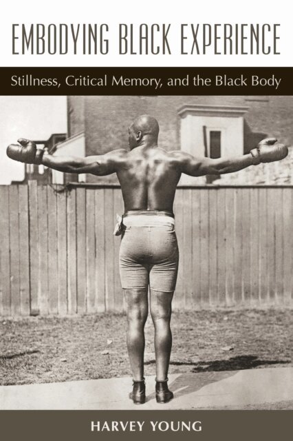 Harvey Young - Embodying Black Experience, E-bok