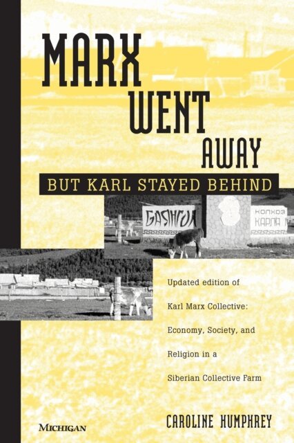 Caroline Humphrey - Marx Went Away--But Karl Stayed Behind, E-bok