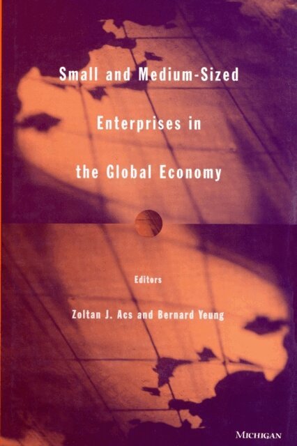 Bernard Yin Yeung, Zoltan J. Acs - Small and Medium-Sized Enterprises in the Global Economy, E-bok
