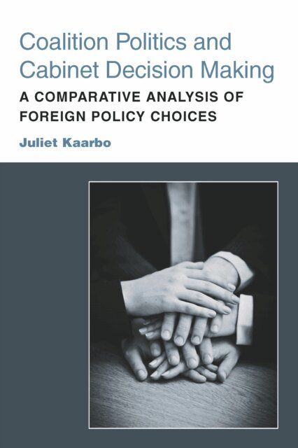 Juliet Kaarbo - Coalition Politics and Cabinet Decision Making, E-bok