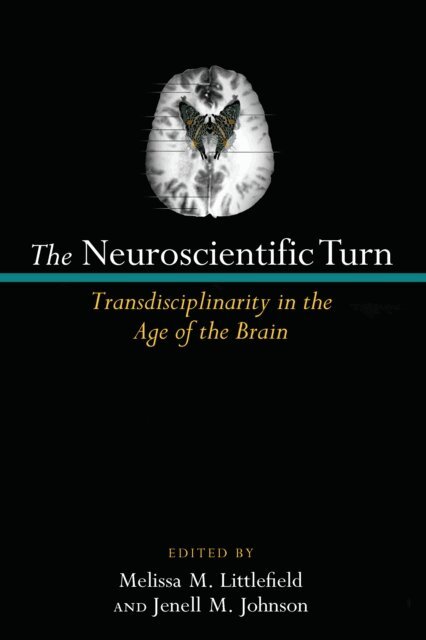 Jenell Johnson, Melissa M. Littlefield - Neuroscientific Turn, E-bok
