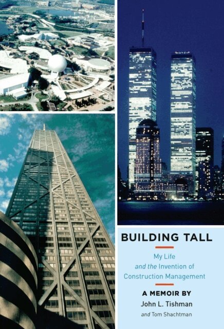 Tom Shachtman, John L. Tishman - Building Tall, E-bok