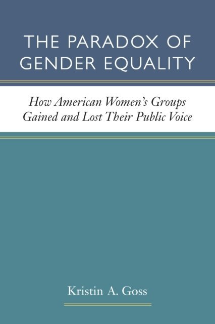 Kristin A. Goss - Paradox of Gender Equality, E-bok
