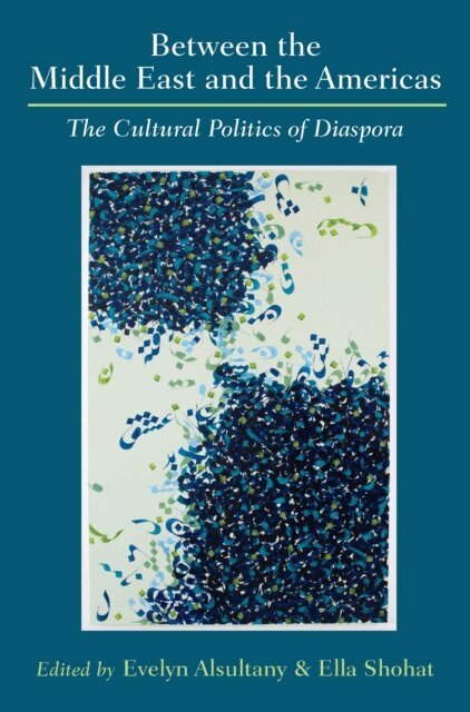 Evelyn Azeeza Alsultany, Ella Habiba Shohat - Between the Middle East and the Americas, E-bok. Tillgänglighet: Lägg i varukorg