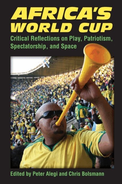 Chris Bolsmann, Peter Alegi - Africa's World Cup, E-bok