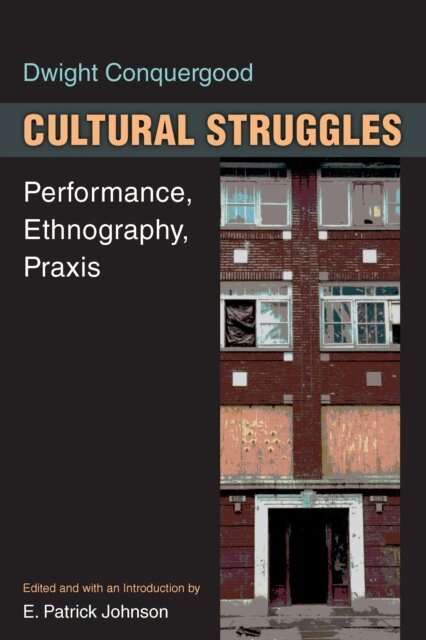 Dwight Conquergood, E.  Patrick Johnson - Cultural Struggles, E-bok