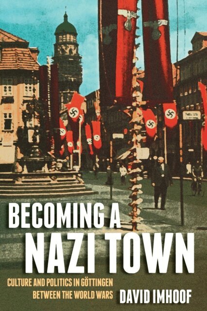 David Imhoof - Becoming a Nazi Town, E-bok
