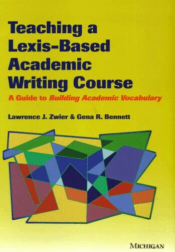 Lawrence Zwier, Gena Bennett - Teaching a Lexis-Based Academic Writing Course, Häftad. Tillgänglighet: Tillfälligt slut