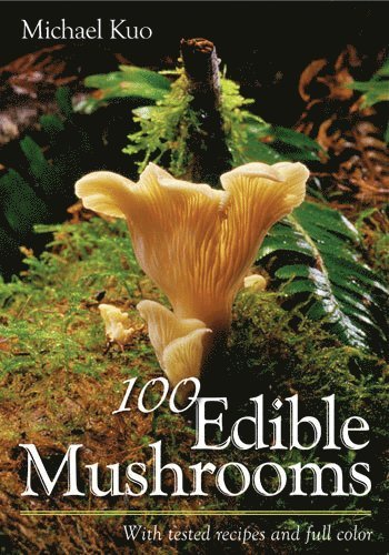 100 Edible Mushrooms av Michael Kuo