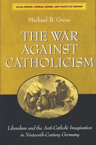 War against Catholicism av Michael B Gross