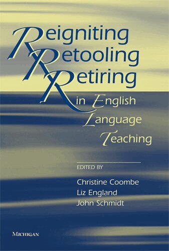 Christine Coombe, Elizabeth England, John Schmidt - Reigniting, Retooling, Retiring in English Language Teaching, Häftad. Tillgänglighet: Tillfälligt slut
