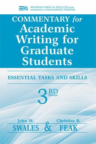 Commentary for Academic Writing for Graduate Students, 3rd Ed. av John M Swales, Christine Feak