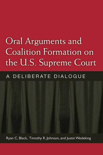 Ryan C. Black, Timothy R. B. Johnson, Justin Wedeking - Oral Arguments and Coalition Formation on the U.S. Supreme Court, Häftad. Tillgänglighet: Tillfälligt slut