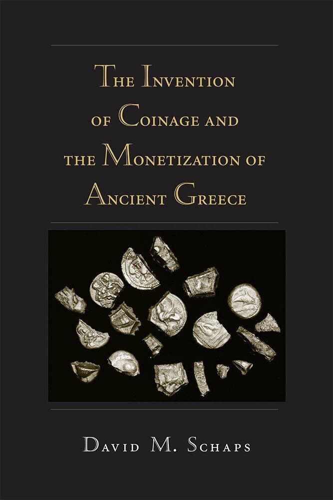 David Schaps - Invention of Coinage and the Monetization of Ancient Greece, Häftad