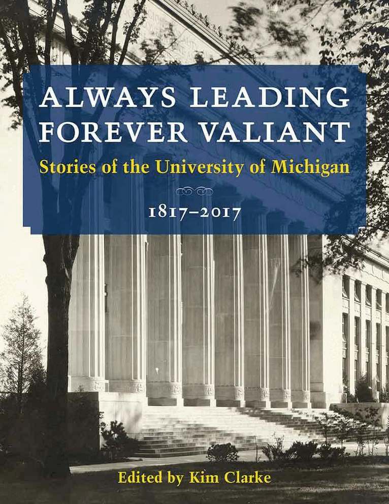 Kim Clarke, U-M Bicentennial Office - Always Leading, Forever Valiant, Häftad. Tillgänglighet: Tillfälligt slut