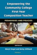 Empowering the Community College First-Year Composition Teacher